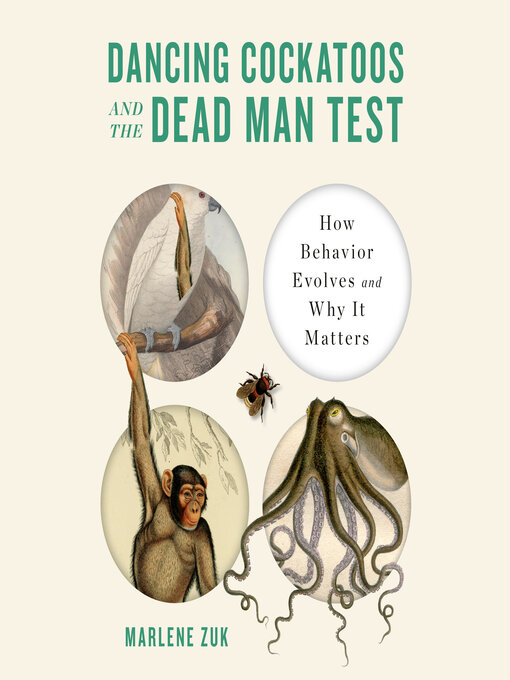 Title details for Dancing Cockatoos and the Dead Man Test by Marlene Zuk - Available